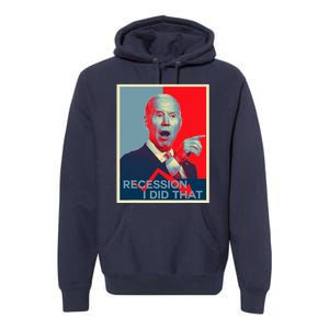 Recession I Did That Funny Joe Biden Meme Hope Style Premium Hoodie