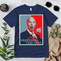 Recession I Did That Funny Joe Biden Meme Hope Style Premium T-Shirt