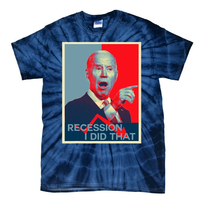 Recession I Did That Funny Joe Biden Meme Hope Style Tie-Dye T-Shirt