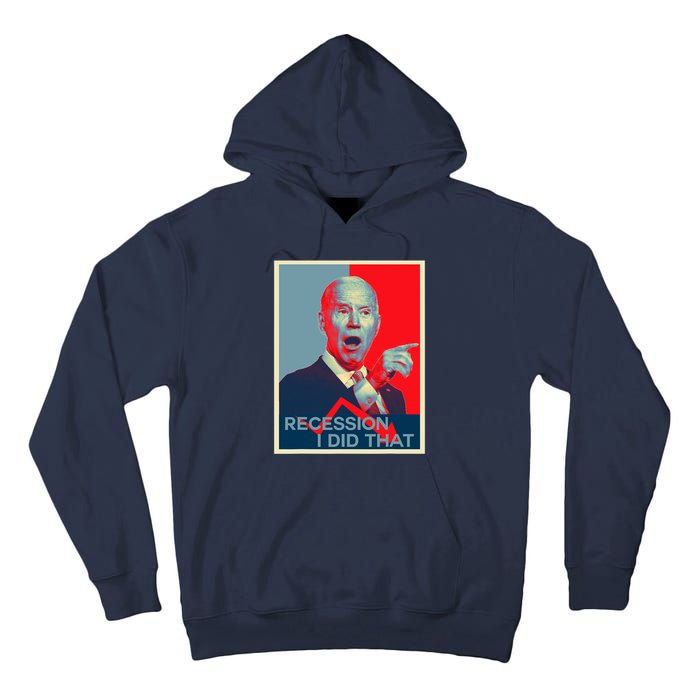 Recession I Did That Funny Joe Biden Meme Hope Style Tall Hoodie