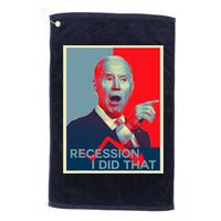 Recession I Did That Funny Joe Biden Meme Hope Style Golf Towel