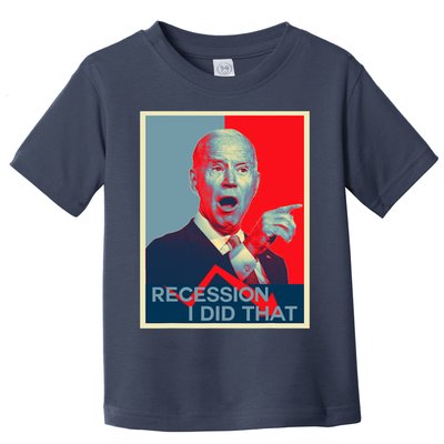 Recession I Did That Funny Joe Biden Meme Hope Style Toddler T-Shirt