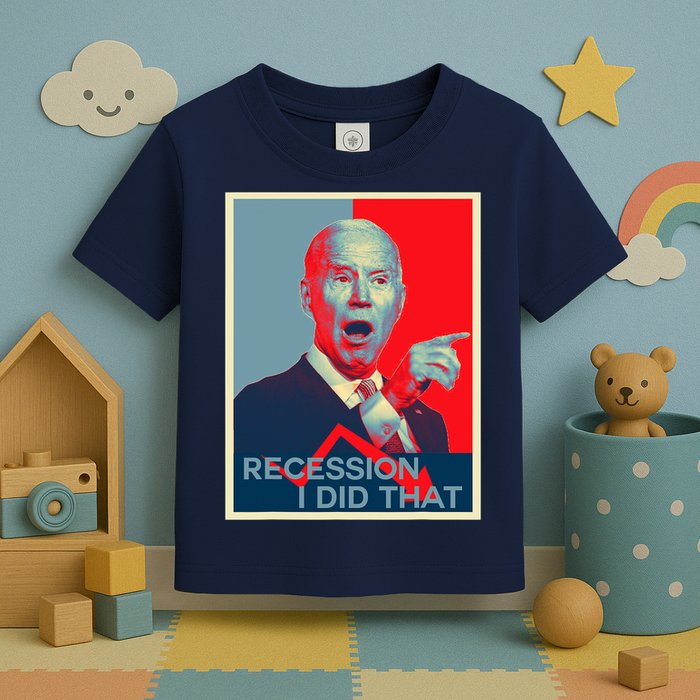 Recession I Did That Funny Joe Biden Meme Hope Style Toddler T-Shirt