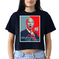 Recession I Did That Funny Joe Biden Meme Hope Style Crop Top