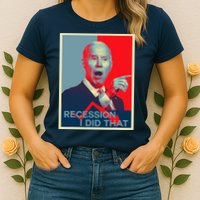 Recession I Did That Funny Joe Biden Meme Hope Style Womens T-Shirt