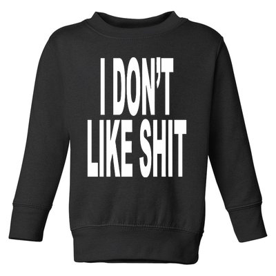 Revive I DonT Like Shit I DonT Go Outside Toddler Sweatshirt