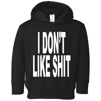 Revive I DonT Like Shit I DonT Go Outside Toddler Hoodie