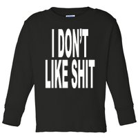 Revive I DonT Like Shit I DonT Go Outside Toddler Long Sleeve Shirt