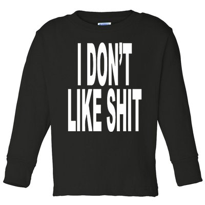 Revive I DonT Like Shit I DonT Go Outside Toddler Long Sleeve Shirt