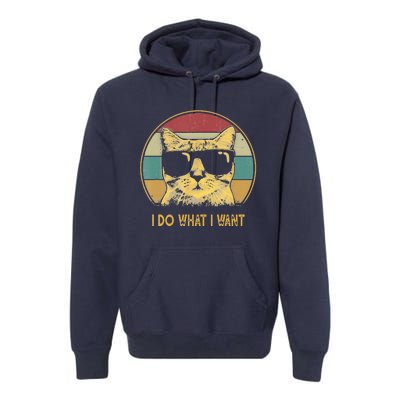 Retro I Do What I Want Cat Funny Cat Lover Premium Hoodie