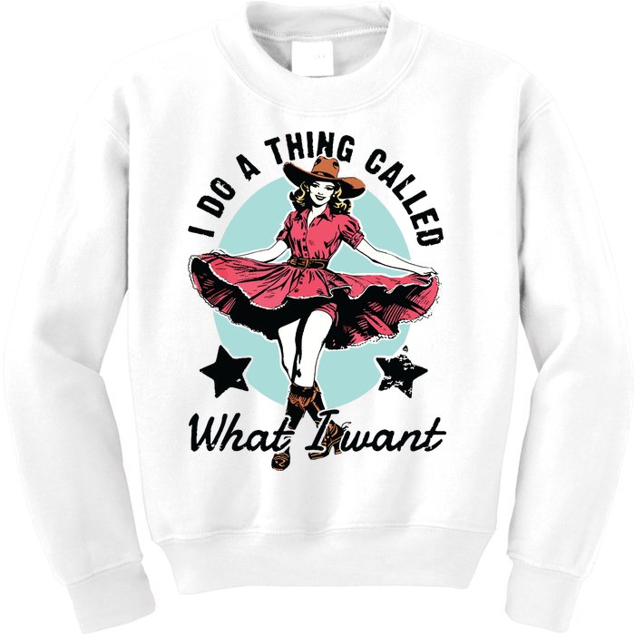 Retro I Do A Thing Called What I Want Western Cowgirl Kids Sweatshirt