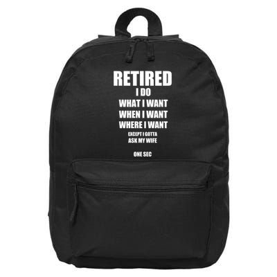 Retired I Do What I Want When I Want Ask My Wife Retirement 16 in Basic Backpack