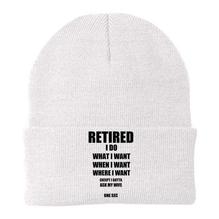 Retired I Do What I Want When I Want Ask My Wife Retirement Knit Cap Winter Beanie