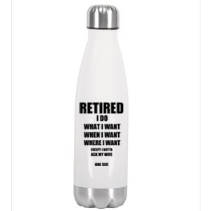 Retired I Do What I Want When I Want Ask My Wife Retirement Stainless Steel Insulated Water Bottle