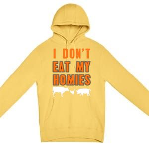 Retro I Dont Eat My Homies Cool Vegan Gift Present Gift Funny Gift Premium Pullover Hoodie