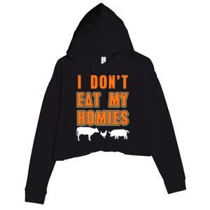 Retro I Dont Eat My Homies Cool Vegan Gift Present Gift Funny Gift Crop Fleece Hoodie