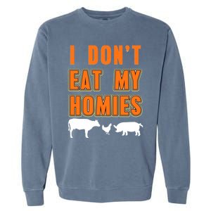 Retro I Dont Eat My Homies Cool Vegan Gift Present Gift Funny Gift Garment-Dyed Sweatshirt