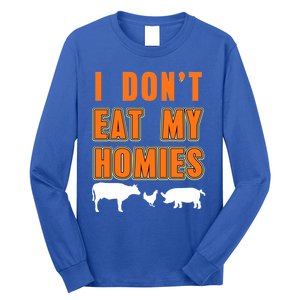 Retro I Dont Eat My Homies Cool Vegan Gift Present Gift Funny Gift Long Sleeve Shirt