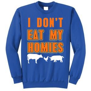 Retro I Dont Eat My Homies Cool Vegan Gift Present Gift Funny Gift Sweatshirt