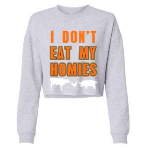 Retro I Dont Eat My Homies Cool Vegan Gift Present Gift Funny Gift Cropped Pullover Crew