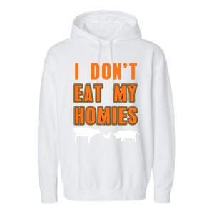 Retro I Dont Eat My Homies Cool Vegan Gift Present Gift Funny Gift Garment-Dyed Fleece Hoodie