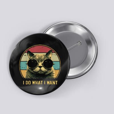 Retro I Do What I Want Funny Cat Lover, Cat Dad, Cat Mom Button