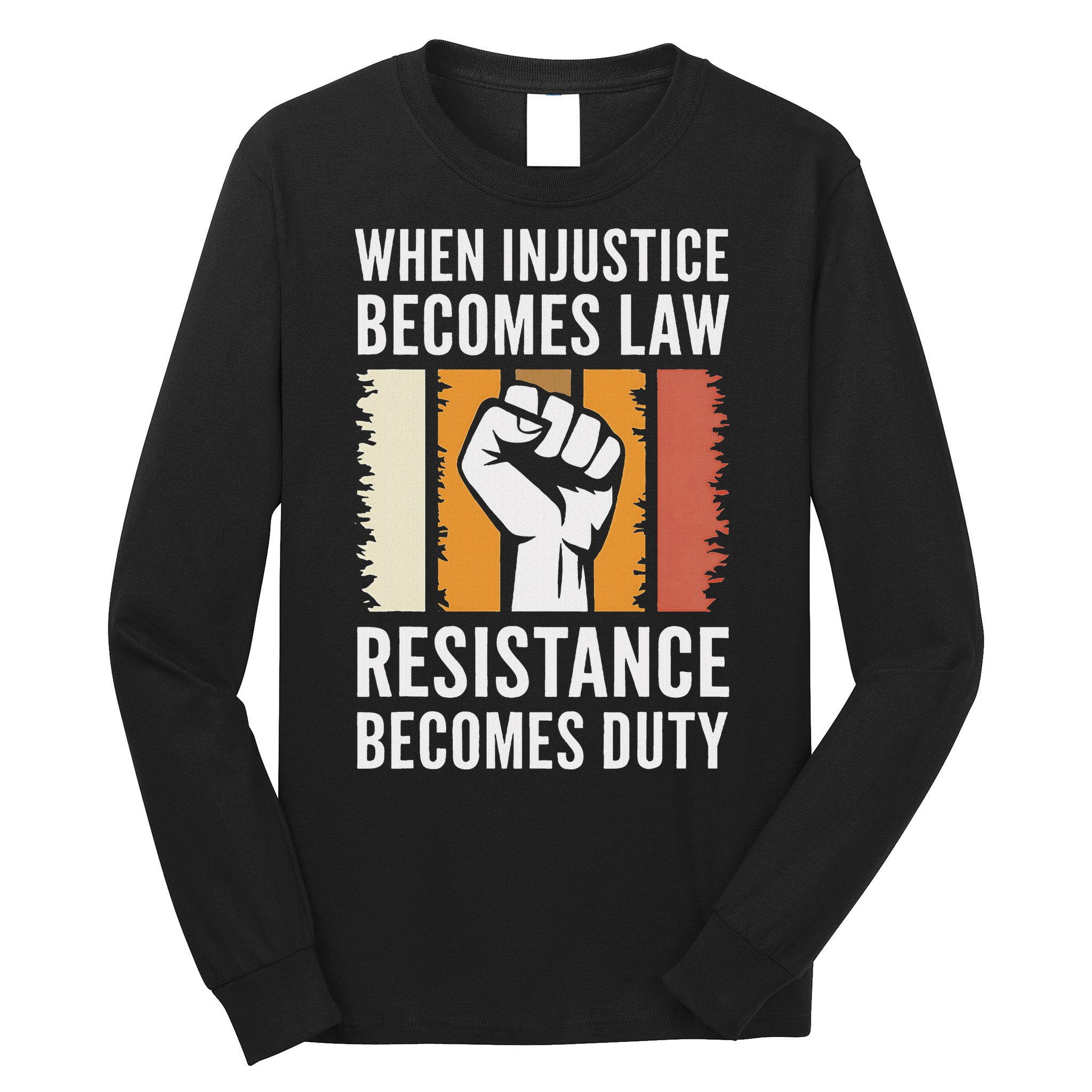 Resistance Is Duty Protest Quote Apparel Activist Gift Long Sleeve Shirt