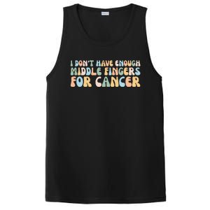 Retro I DonT Have Enough Middle Fingers For Cancer PosiCharge Competitor Tank