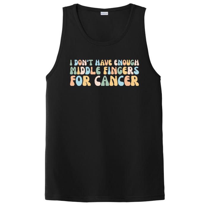 Retro I DonT Have Enough Middle Fingers For Cancer PosiCharge Competitor Tank