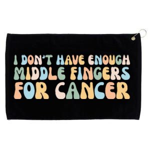 Retro I DonT Have Enough Middle Fingers For Cancer Grommeted Golf Towel