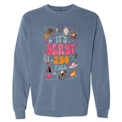 Retro Its Derby 150 Yall 150th Horse Racing Ky Derby Day Garment-Dyed Sweatshirt