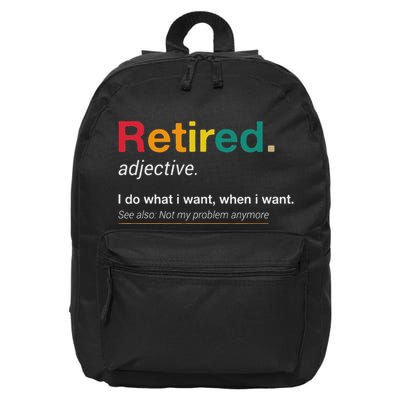 Retired I Do What I Want When I Want Not My Problem Anymore 16 in Basic Backpack
