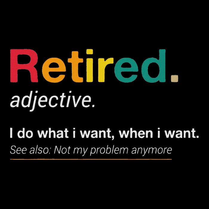 Retired I Do What I Want When I Want Not My Problem Anymore Premium T-Shirt