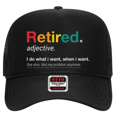 Retired I Do What I Want When I Want Not My Problem Anymore Trucker Hat