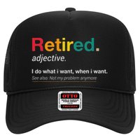 Retired I Do What I Want When I Want Not My Problem Anymore Trucker Hat