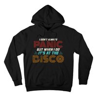 Retro I DonT Always Panic But When I Do ItS At The Disco Hoodie