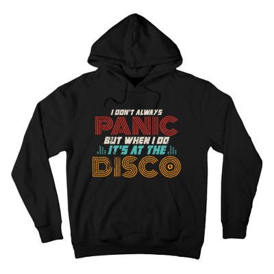 Retro I DonT Always Panic But When I Do ItS At The Disco Tall Hoodie