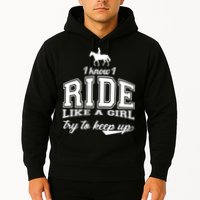 Ride Like A Girl Try To Keep Up Hoodie