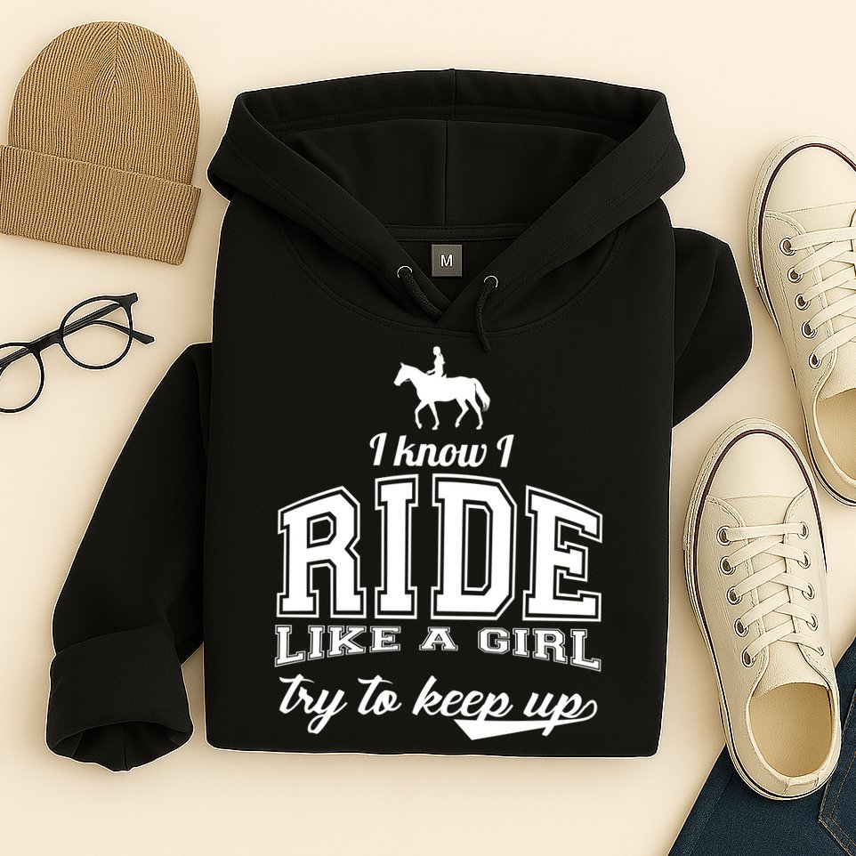 Ride Like A Girl Try To Keep Up Hoodie