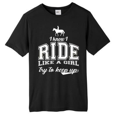 Ride Like A Girl Try To Keep Up Tall Fusion ChromaSoft Performance T-Shirt