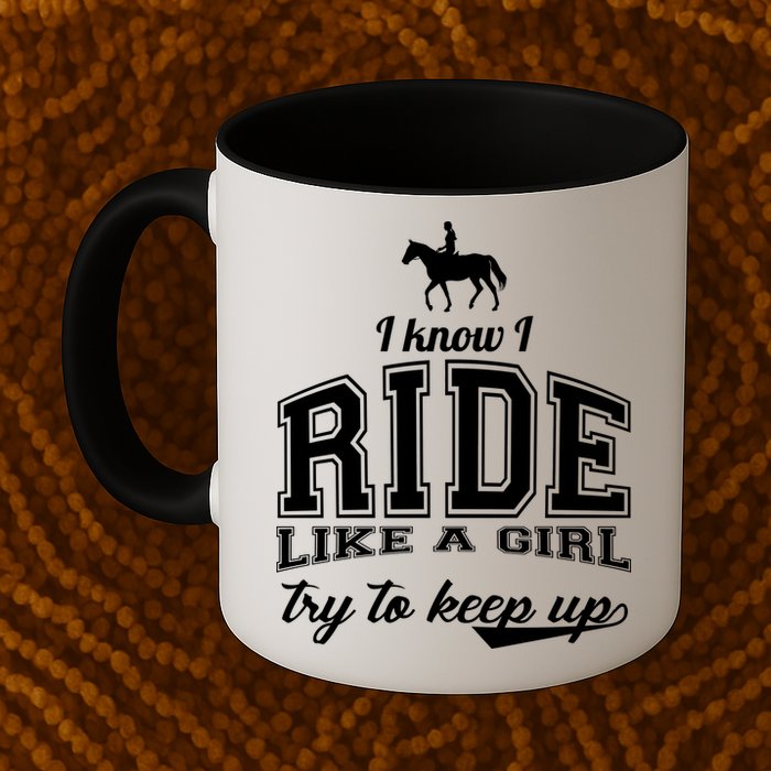 Ride Like A Girl Try To Keep Up Mug