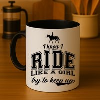 Ride Like A Girl Try To Keep Up Mug