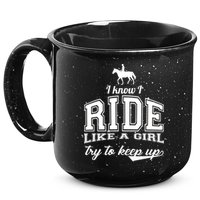 Ride Like A Girl Try To Keep Up 15oz Campfire Ceramic Mug