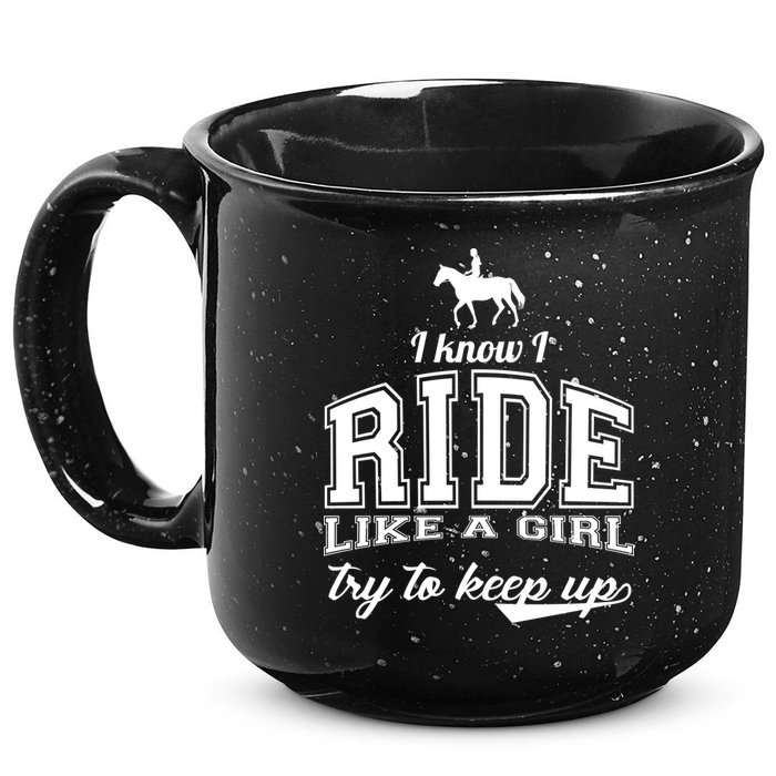 Ride Like A Girl Try To Keep Up 15oz Campfire Ceramic Mug