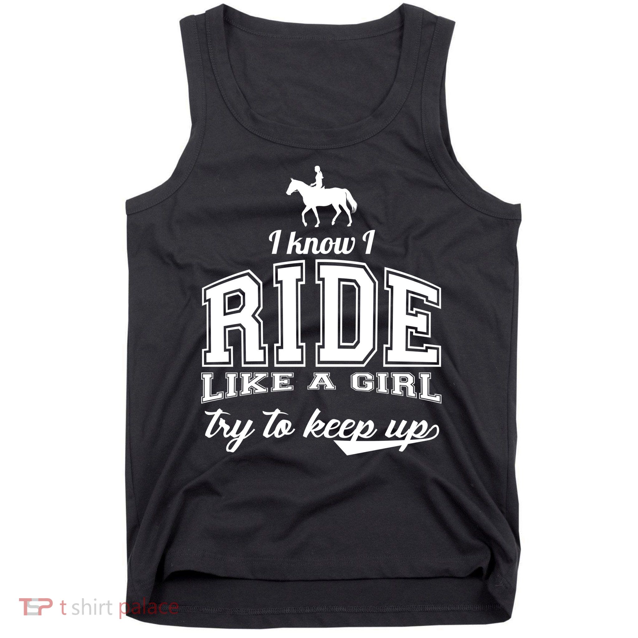Ride Like A Girl Try To Keep Up Tank Top