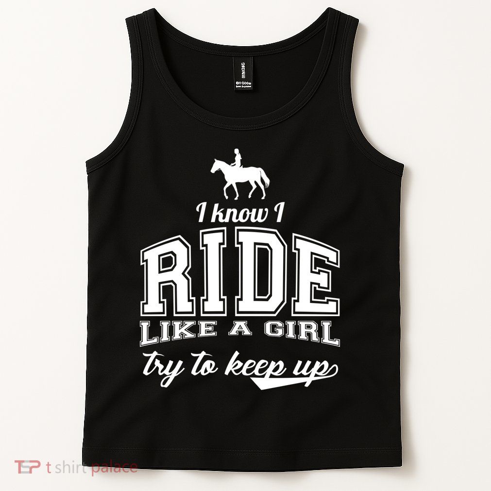 Ride Like A Girl Try To Keep Up Tank Top