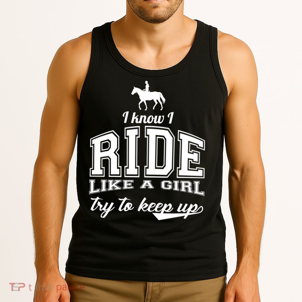 Ride Like A Girl Try To Keep Up Tank Top