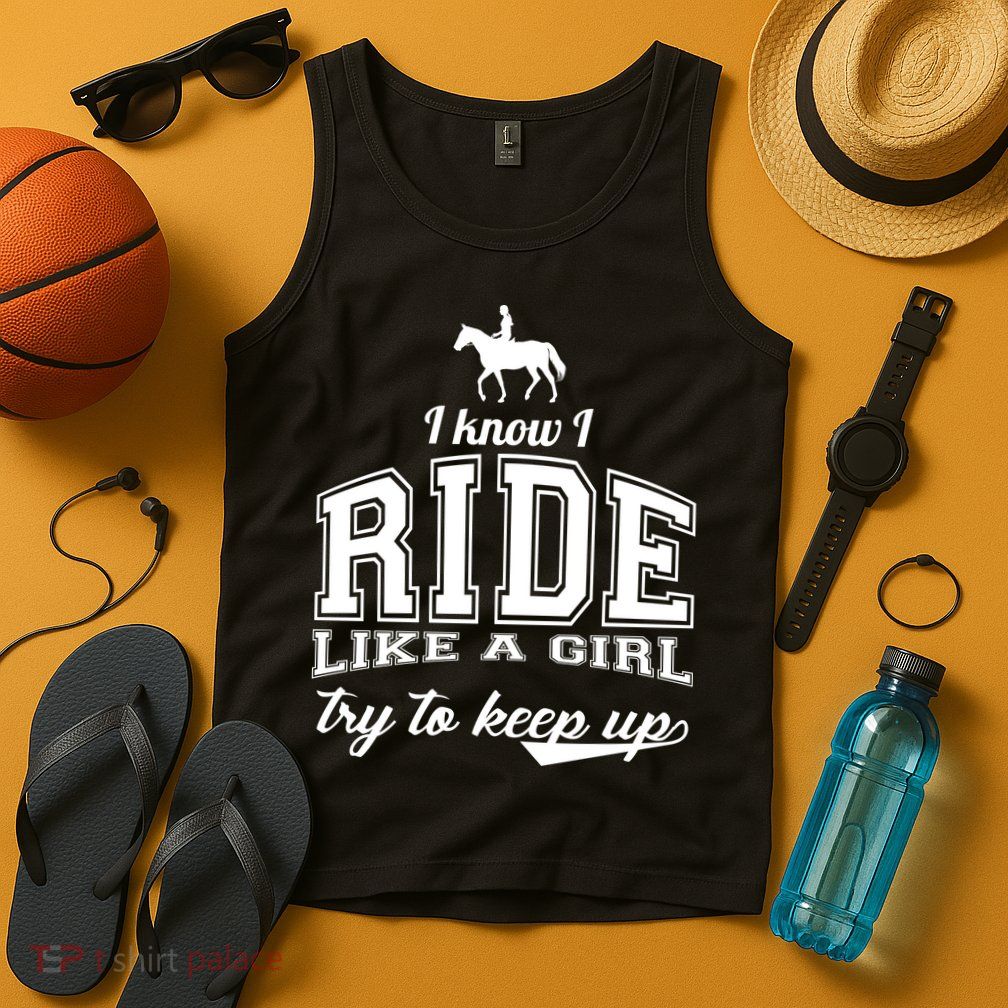 Ride Like A Girl Try To Keep Up Tank Top
