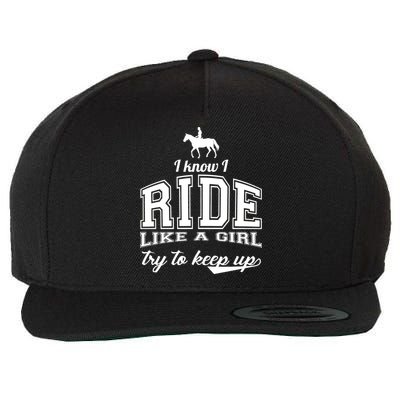 Ride Like A Girl Try To Keep Up Wool Snapback Cap