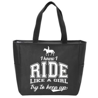 Ride Like A Girl Try To Keep Up Zip Tote Bag
